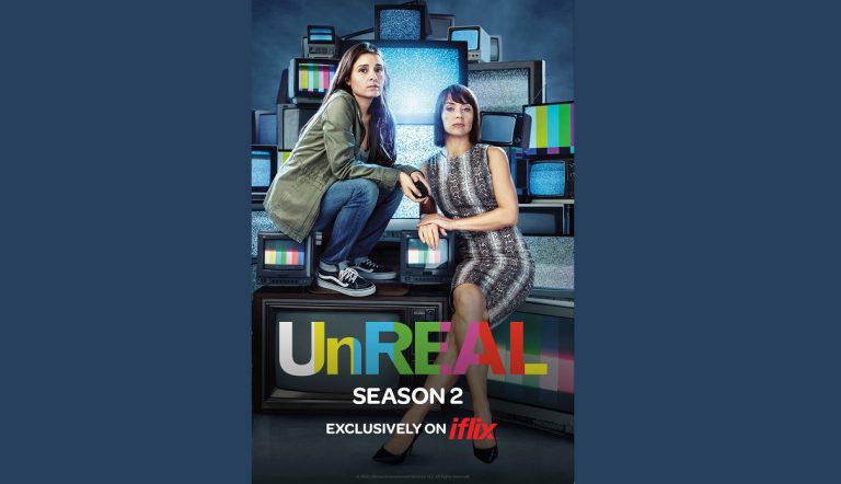 Season 2 of UnREAL Now on iflix