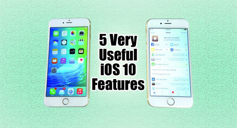 5 Very  Useful  iOS 10  Features