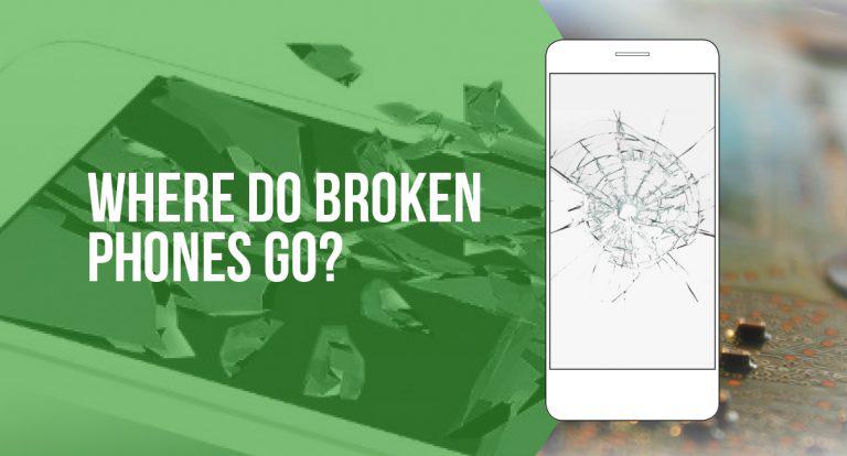 Where Do Broken Phones Go?
