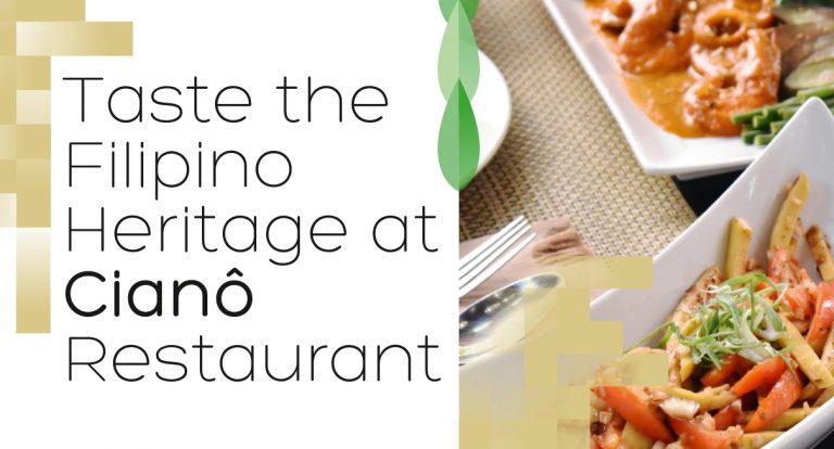 Taste the Filipino Heritage at Cianô Restaurant
