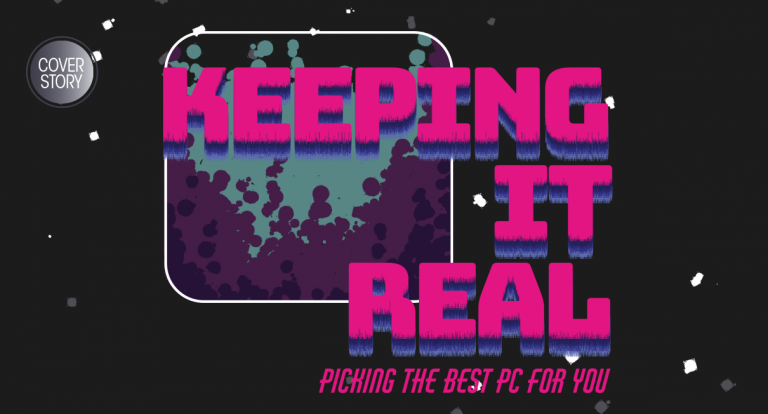 Keeping It Real: Picking The Best PC for You