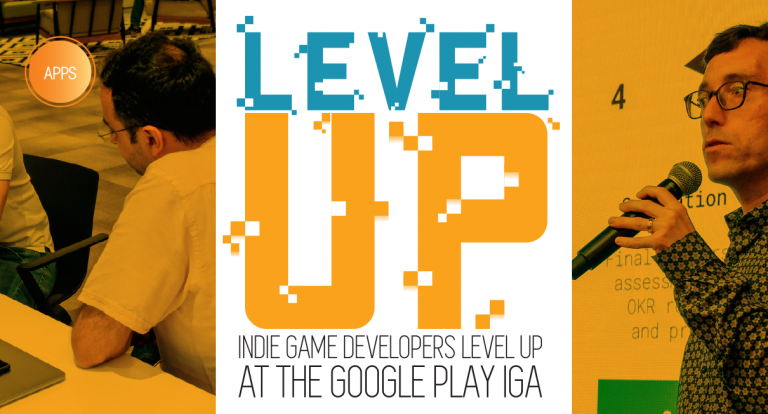 Level Up: Indie Game Developers Level up at the Google Play IGA