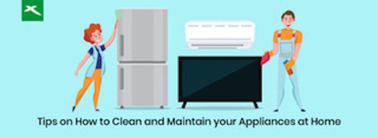 How to clean and maintain your home appliances