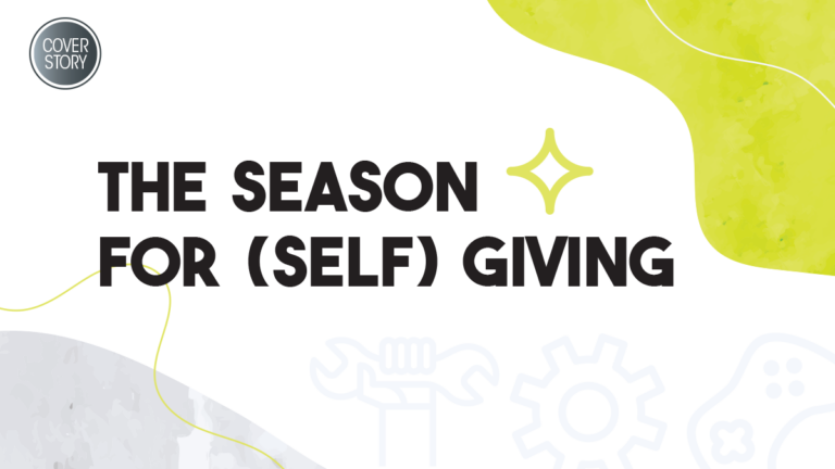 CoverStory: The season for (self) giving