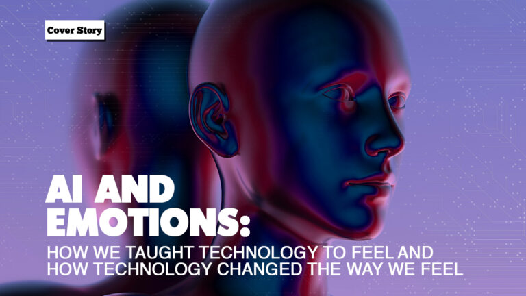 AI and Emotions: How we taught technology to feel and how technology changed the way we feel