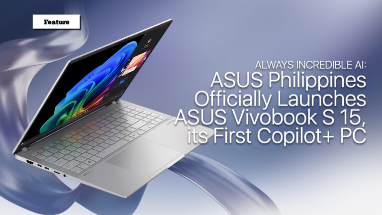 Always incredible AI: ASUS PH officially launches ASUS Vivobook S 15, its first Copilot+ PC