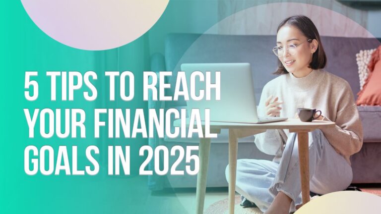 How to reach your financial goals in 2025