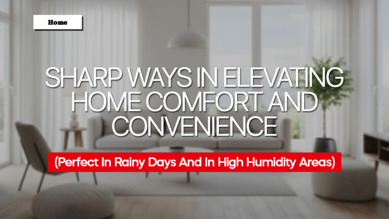 Sharp Ways in Elevating Home Comfort and Convenience