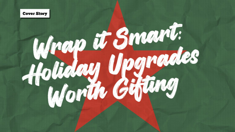 Wrap it smart: Holiday upgrades worth gifting