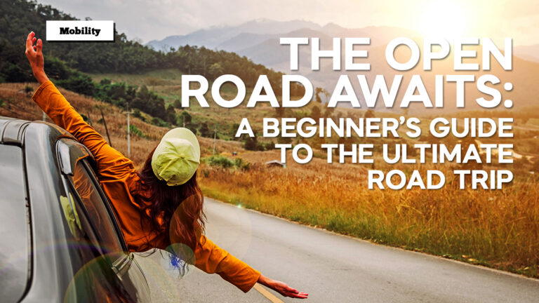 The open road awaits: A beginner’s guide to the ultimate road trip